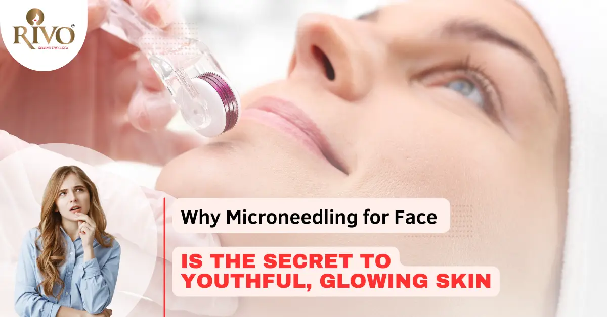 Microneedling For Face Secret To Youthful Skin