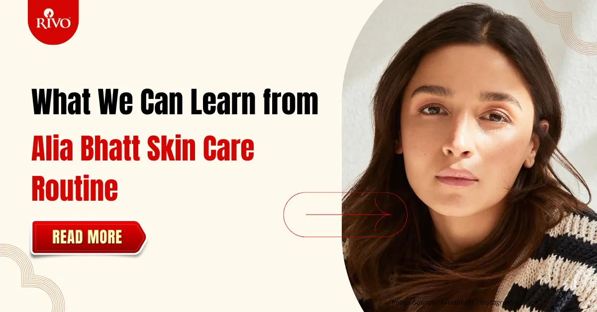 What We Can Learn from Alia Bhatt Skincare Routine