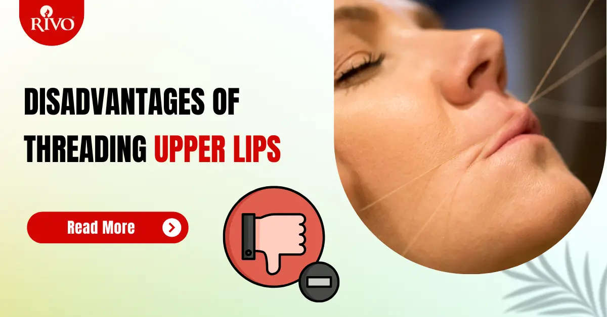 Disadvantages of Threading Upper Lips