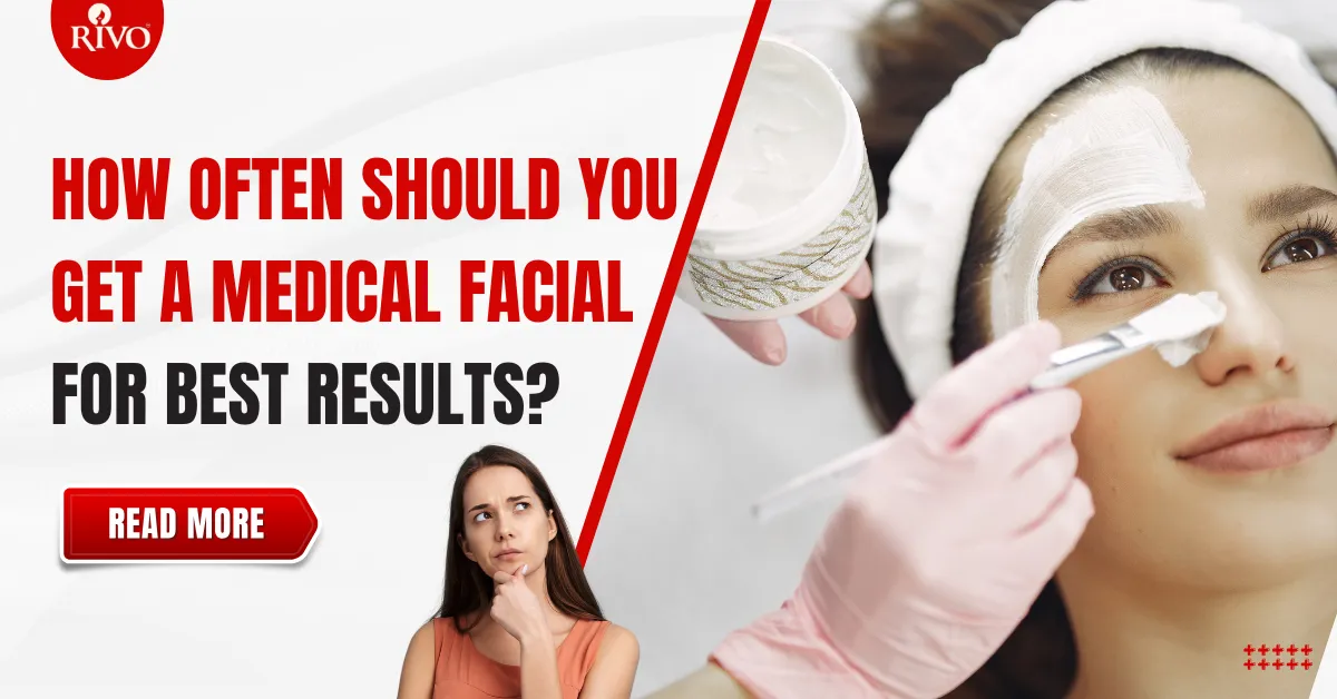 How Often Should You Get a Medical Facial for Best Results?